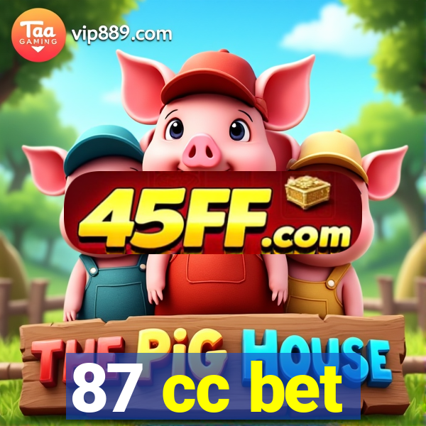 87 cc bet